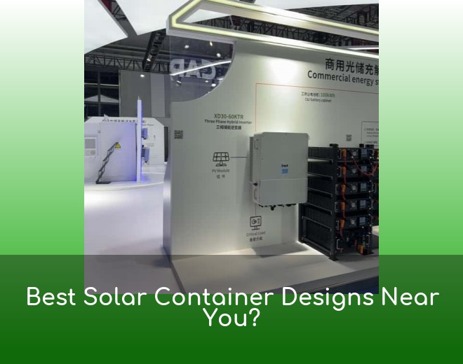 Best Solar Container Designs Near You?